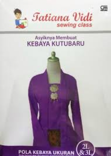 Asyiknya Membuat Kebaya Kutubaru Pola Kebaya Ukuran 2L dan 3L