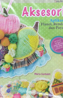 Buku Craft: Aksesori Aplikasi Flanel, Renda, & Payet