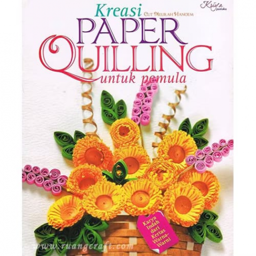 Buku Craft: Kreasi Paper Quilling untuk Pemula