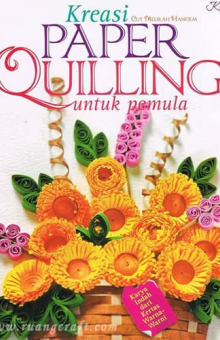 Buku Craft: Kreasi Paper Quilling untuk Pemula