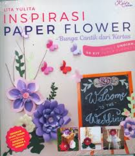 Buku Inspirasi Paper Flower Bunga Cantik dari Kertas
