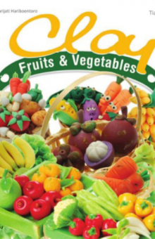 Buku membuat Clay Fruits & Vegetables